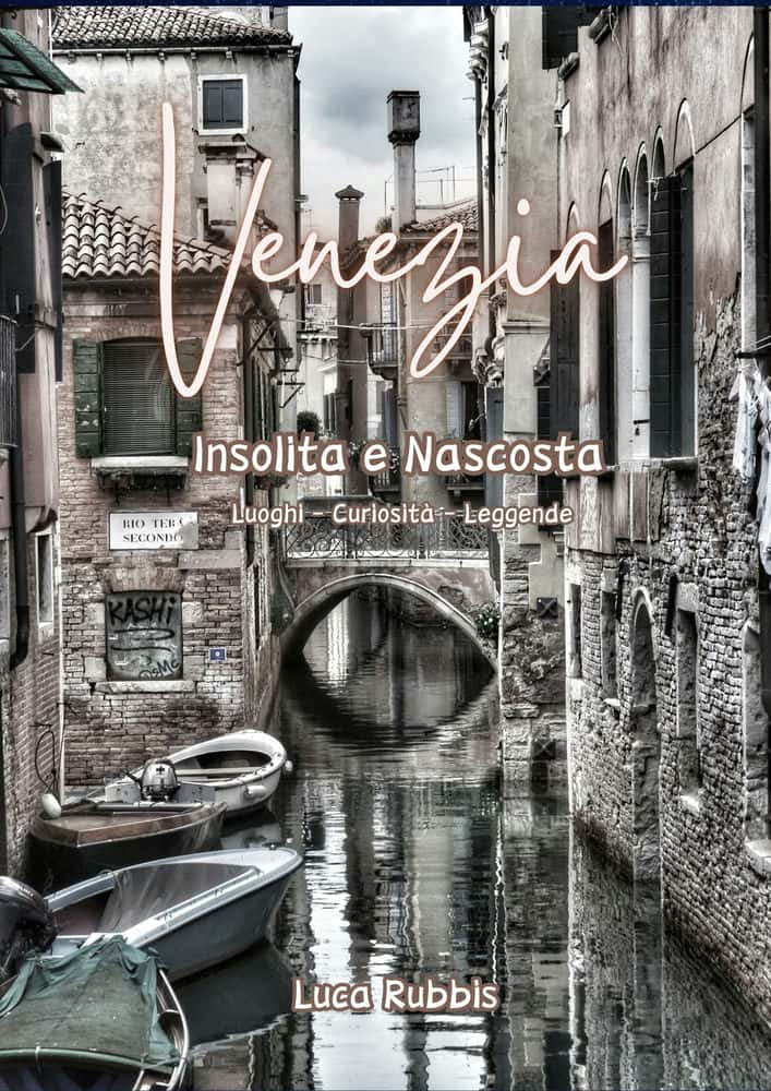 "libro venezia insolita e nascosta"